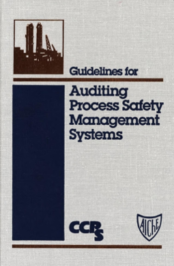 Guidelines for Auditing Process Safety Management Systems